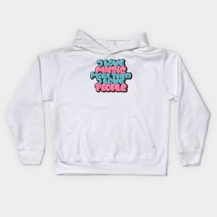 I love Music more then I love People Kids Hoodie